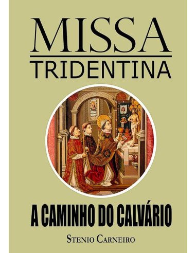 Missa Tridentina: A Caminho Do Calvário