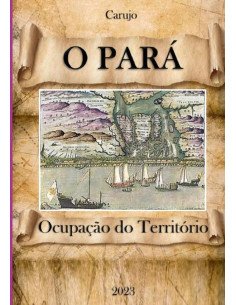 O Pará:Ocupação do Território e nascimento dos municípios