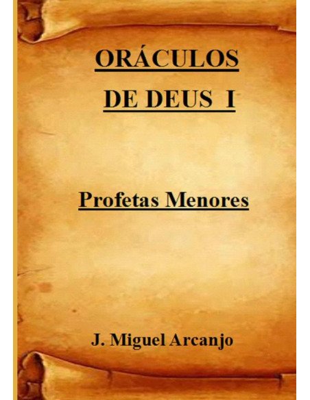 Oráculos De Deus I:Profetas Menores