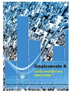 Simplesmente R: Um Livro Introdutório Sobre Análise De Dados