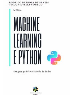 Machine Learning E Python: Um Guia Prático À Ciência De Dados