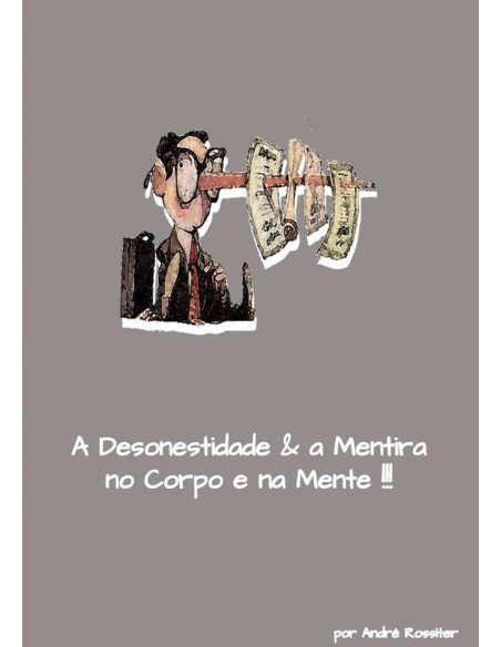A Desonestidade E A Mentira No Corpo E Na Mente