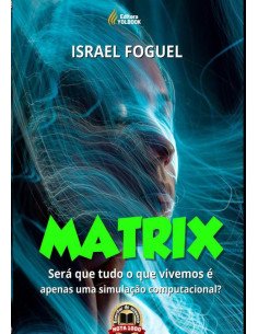 Matrix:Será que tudo o que vivemos é apenas uma simulação computacional?