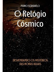 O Relógio Cósmico:Desvendando os Mistérios das Horas Iguais