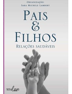 Pais & Filhos:RELAÇÕES SAUDÁVEIS