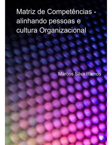 Matriz De Competências - Alinhando Pessoas E Cultura Organizacional