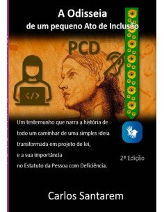 A Odisseia De Um Pequeno Ato De Inclusão:A história do caminhar de uma ideia transformada em projeto de lei, e a sua importância no Estatuto da Pessoa com Deficiência.
