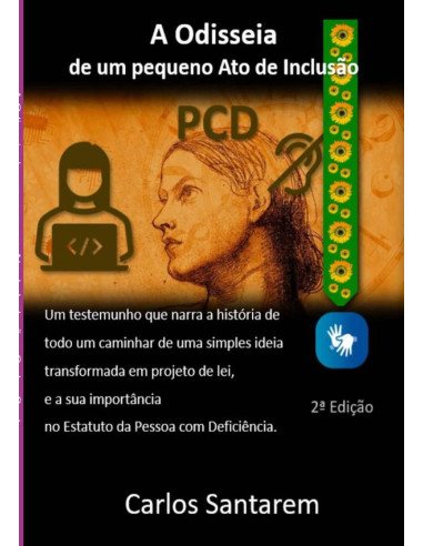 A Odisseia De Um Pequeno Ato De Inclusão:A história do caminhar de uma ideia transformada em projeto de lei, e a sua importância no Estatuto da Pessoa com Deficiência.