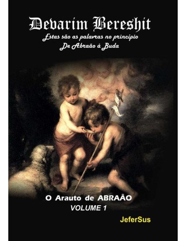 Devarim Bereshit:O Arauto de ABRAÃO
