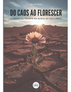 Do Caos Ao Florescer:O poder da terapia na busca do equilíbrio