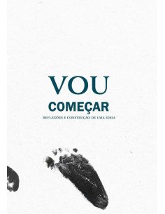 Vou Começar:Reflexões e construção de uma ideia