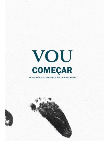 Vou Começar:Reflexões e construção de uma ideia