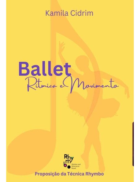 Ballet: Rítmica E Movimento:Proposição da Técnica Rhymbo