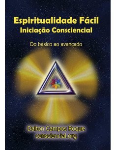 Espiritualidade Fácil:Iniciação Consciencial