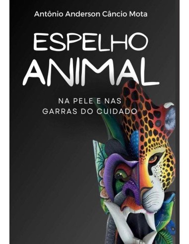 Espelho Animal:na pele e nas garras do cuidado