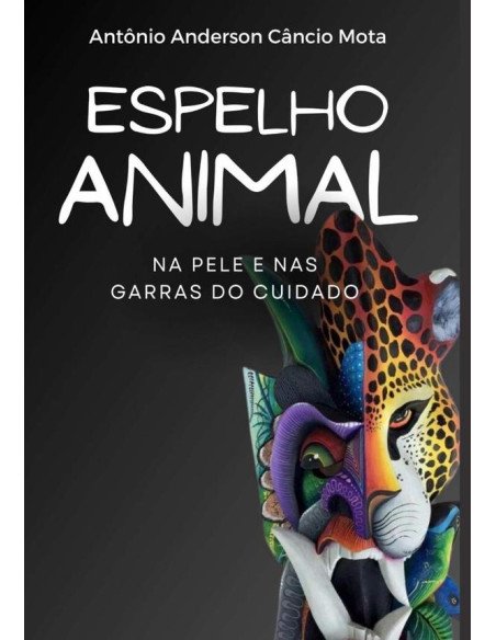 Espelho Animal:na pele e nas garras do cuidado