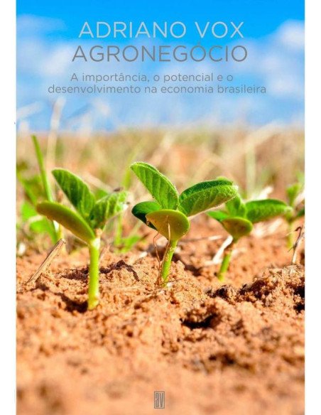 Agronegócio:A importância, o potencial e o desenvolvimento na economia brasileira