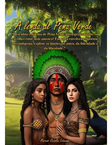 A Lenda De Pena Verde.:Sua vida e suas escolhas