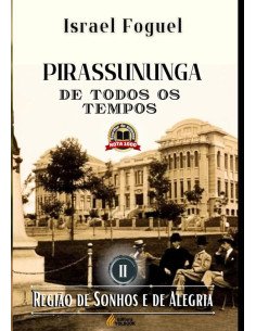 Pirassununga De Todos Os Tempos:Região de Sonhos e de Alegria - Vol. II