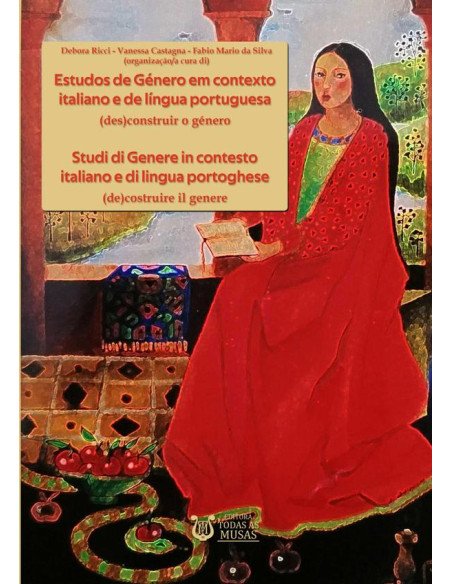 Estudos De Género Em Contexto Italiano E De Língua Portuguesa / Studi Di Genere In Contesto Italiano E Di Lingua Portoghese:(des)construir o género / (de)costruire il genere