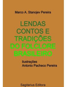 Lendas Contos E Tradições Do Folclore Brasileiro