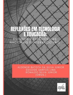 Reflexões Em Tecnologia E Educação:estudos e experiências em contextos nacionais e internacionais