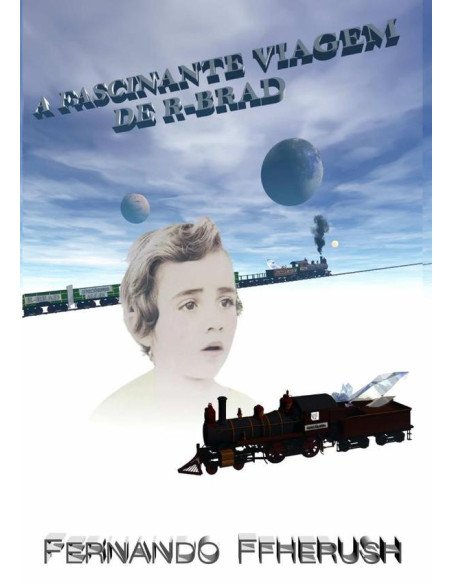 A Fascinante Viagem De R-brad