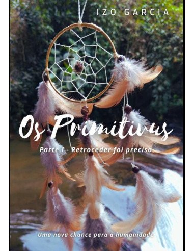 Os Primitivus:Parte I - Retroceder foi preciso