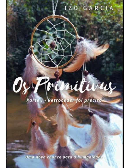 Os Primitivus:Parte I - Retroceder foi preciso