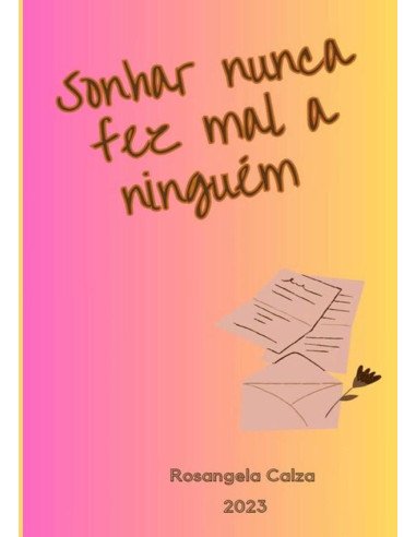 Sonhar Nuca Fez Mal A Ninguém
