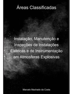 Áreas Classificadas:Instalação, Manutenção e Inspeções de Instalações Elétricas e de Instrumentação em Atmosferas Explosivas