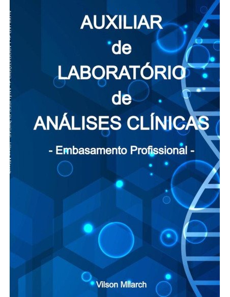 Auxiliar De Laboratório De Análises Clínicas:Embasamento Profissional