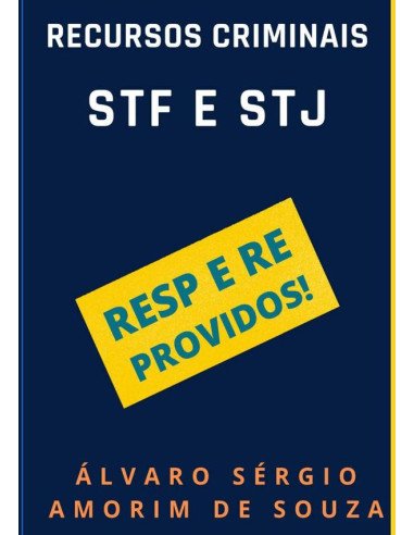 Recursos Criminais - Stf E Stj:RESP E RE PROVIDOS