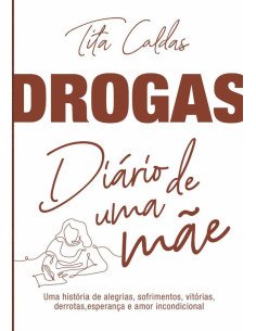 Drogas - Diário De Uma Mãe