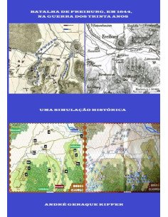 Batalha De Freiburg, Em 1644, Na Guerra Dos Trinta Anos:Uma simulação histórica