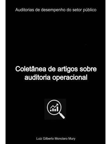 Coletânea De Artigos Sobre Auditoria Operacional:Collection of articles on performance auditing