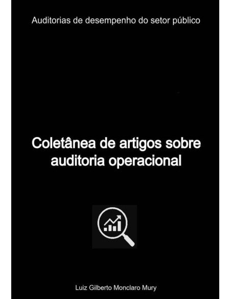 Coletânea De Artigos Sobre Auditoria Operacional:Collection of articles on performance auditing