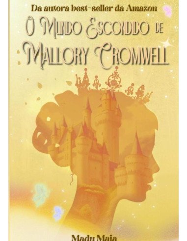 O Mundo Escondido De Mallory Cromwell:Partes I, II e III
