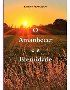 O Amanhecer E A Eternidade