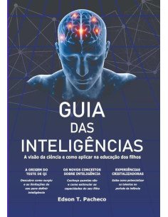 Guia Das Inteligências:A visão da ciência e como aplicar na educação dos filhos