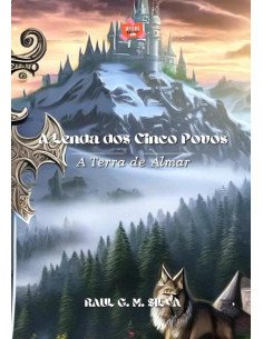 A Lenda Dos Cinco Povos:A TERRA DE ALMAR