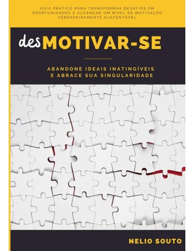 Desmotivar-se:Abandone ideais inatingíveis e abrace sua singularidade