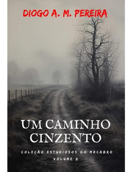 Um Caminho Cinzento:Coleação Estudiosos do Macabro - Volume 2