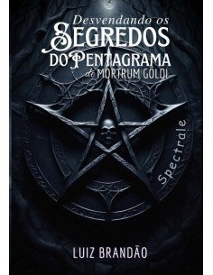 Desvendando Os Segredos Do Pentagrama De Mortrum Göldi: Spectrale?