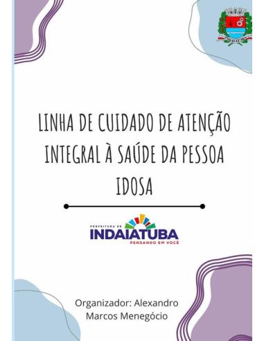 Linha De Cuidado De Atenção Integral À Saúde Da Pessoa Idosa