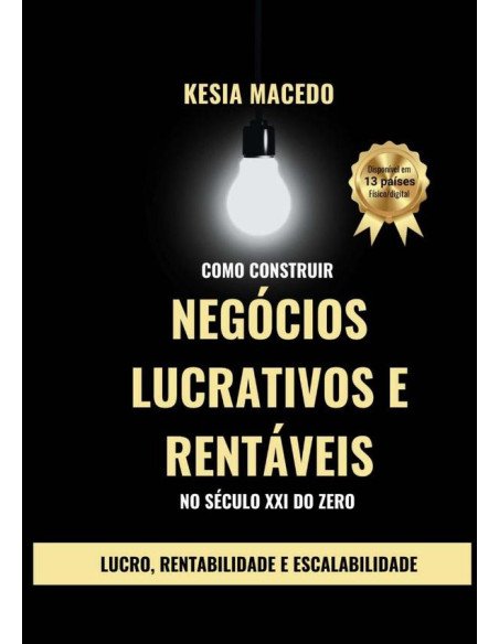 Como Construir Negócios Lucrativos E Rentáveis No Século Xxi Do Zero