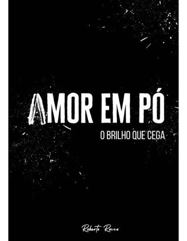 Amor Em Pó:O brilho que cega