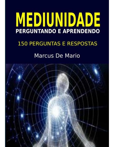 Mediunidade: Perguntando E Aprendendo