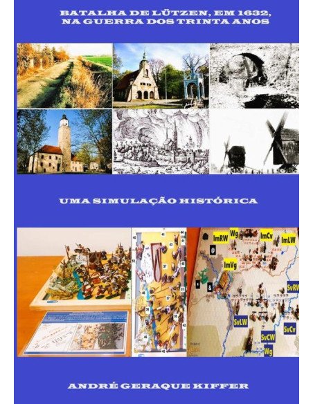 Batalha De Lützen, Em 1632, Na Guerra Dos Trinta Anos:Uma simulação histórica