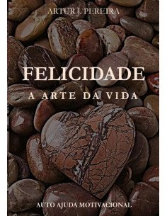 Felicidade:"A Arte da Vida"